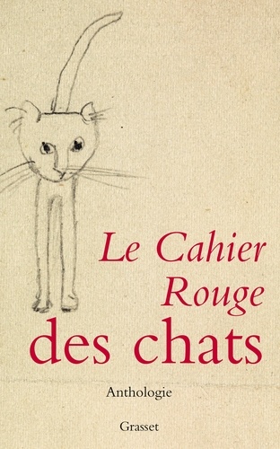 Le cahier rouge des chats. Anthologie réalisée par Arthur Chevallier