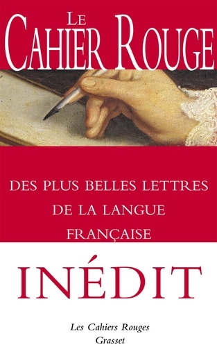 Le Cahier rouge des plus belles lettres de la langue française. anthologie réalisée et préfacée par Arthur Chevallier
