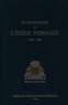  Collectif - Le Centenaire De L'Ecole Normale (1795-1895). Edition Du Bicentenaire.