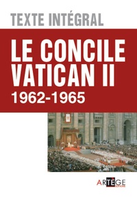  Collectif et  Concile Valican II - Le concile Vatican II - Texte intégral - 1962 - 1965.