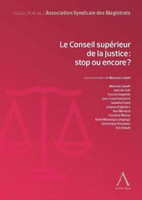 Le Conseil Supérieur de la justice : stop ou encore ?