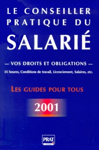  Collectif - Le Conseiller Pratique Du Salarie. Vos Droits Et Obligations, Edition 2001.