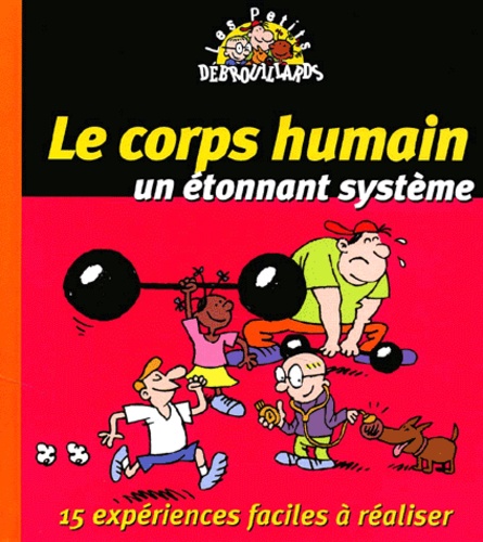  Collectif - Le Corps Humain, Un Etonnant Systeme.