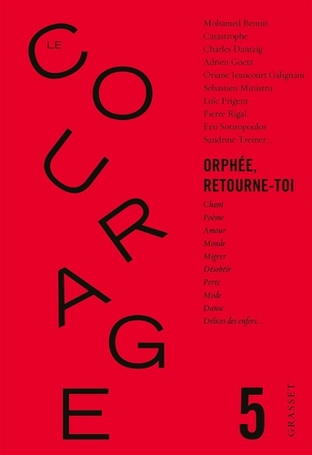 Le Courage n°5 / Orphée retourne toi. Revue annuelle dirigée par Charles Dantzig