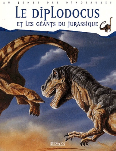  Collectif - Le Diplodocus Et Les Geants Du Jurassique.