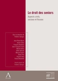  Collectif - Le droit des seniors - aspects civils, sociaux et fiscaux - SOUS LA DIRECTION DE FRÉDÉRIC GEORGES.