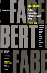  Collectif - Le Fabert France-Sud. Guide National De L'Enseignement Prive, Edition 1999/2000.