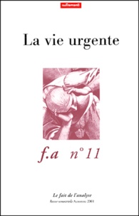  Collectif - Le Fait De L'Analyse N° 11 Automne 2001 : La Vie Urgente.