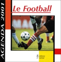  Collectif - Le Football. - Agenda septembre 2000-septembre 2001.