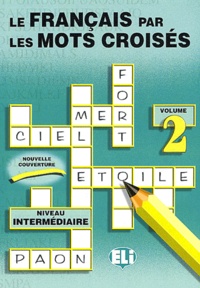  Collectif - Le français par les mots croisés - Volume 2, Niveau intermédiaire.