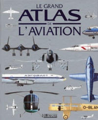  Collectif - Le grand atlas de l'aviation.
