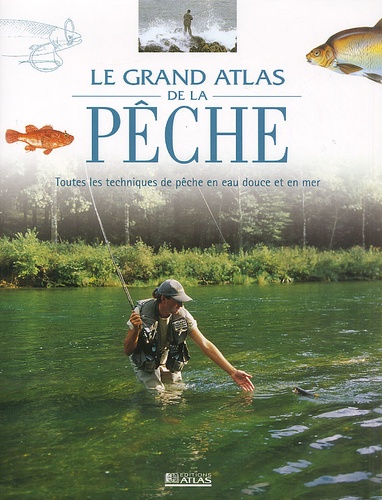  Collectif - Le Grand Atlas De La Peche.