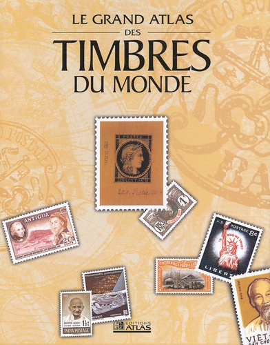  Collectif - Le Grand Atlas Des Timbres Du Monde.