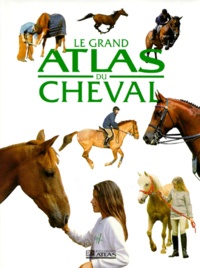  Collectif - Le Grand Atlas Du Cheval.