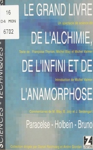  Collectif - Le grand livre de l'alchimie, de l'infini et de l'anamorphisme - Paracelse, Holbein, Bruno....