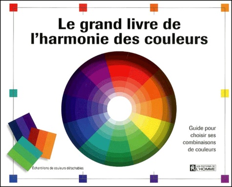Le Grand Livre De L'Harmonie Des Couleurs de Collectif - Album - Livre ...