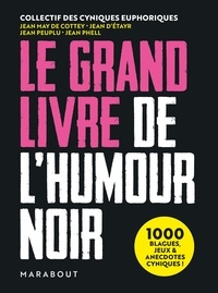  Collectif - Le Grand Livre de l'humour noir - 1000 blagues, jeux et anecdotes cyniques !.