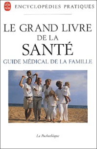 Collectif - Le Grand Livre De La Sante. Guide Medical De La Famille.