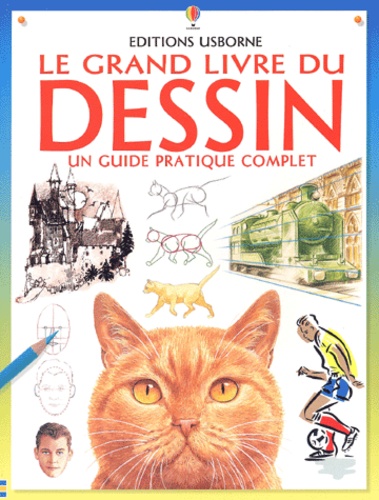 Collectif - Le Grand Livre Du Dessin. Un Guide Pratique Complet.