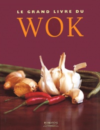  Collectif - Le grand livre du wok.
