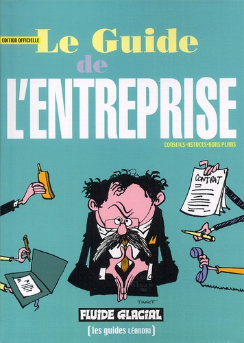  Collectif - Le Guide De L'Entreprise. Conseils, Astuces, Bons Plans.