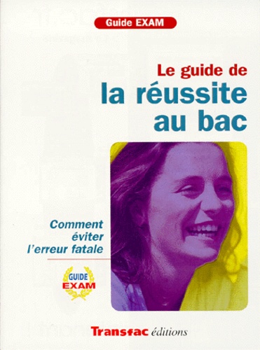  Collectif - Le Guide De La Reussite Au Bac.