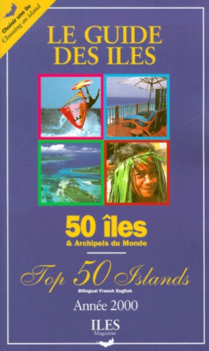  Collectif - Le Guide Des Iles Et Archipels Du Monde. Edition 2000 Bilingue.