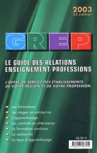  Collectif - Le Guide Des Relations Enseignement Professions 2003. 23eme Edition.