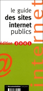  Collectif - Le Guide Des Sites Internet Publics. Edition 2001.