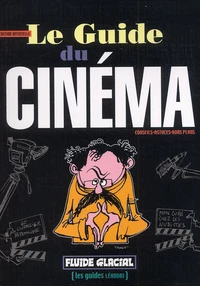 Le Guide Du Cinema. Conseils, Astuces, Bons Plans