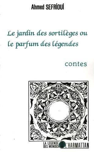  Collectif - Le Jardin des sortilèges ou le parfum des légendes - Contes.