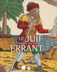 Le Juif Errant. Un Temoin Du Temps