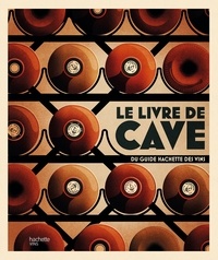 Collectif - Le livre de cave du Guide Hachette des vins.