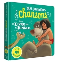  Collectif - LE LIVRE DE LA JUNGLE - Mes Premières Chansons - Livre sonore - Disney.