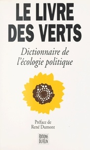 Collectif - Le livre des Verts - Dictionnaire de l'écologie politique.