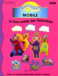 Le Livre Mobile Des Teletubbies
