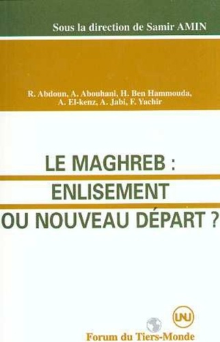  Collectif - Le Maghreb - Enlissement ou nouveau départ ?.