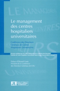  Collectif - Le management des centres hospitaliers universitaires.