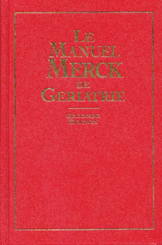  Collectif - Le Manuel Merck De Geriatrie. 2eme Edition.