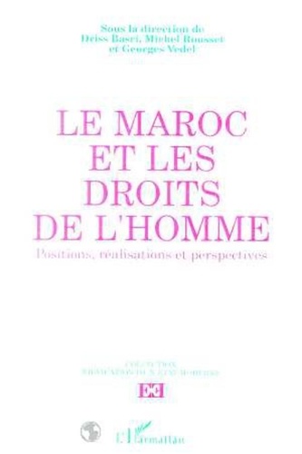  Collectif - Le Maroc et les droits de l'homme - Positions, réalisations et perspectives.