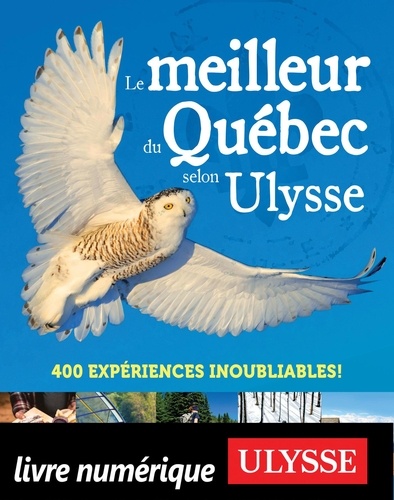 LE MEILLEUR DE  Le meilleur du Québec selon Ulysse
