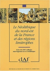 Le Néolithique du Nord-Est de la France et des régions limitrophes.