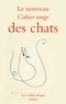  Collectif - Le nouveau cahier rouge des chats - Anthologie réalisée par Arthur Chevallier - Inédit.