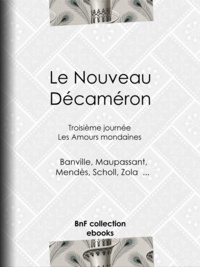  Collectif et Guy de Maupassant - Le Nouveau Décaméron - Troisième journée - Les Amours mondaines.