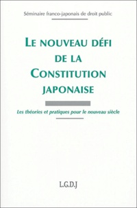  Collectif - Le nouveau défi de la Constitution japonaise - Les théories pratiques pour le nouveau siècle.