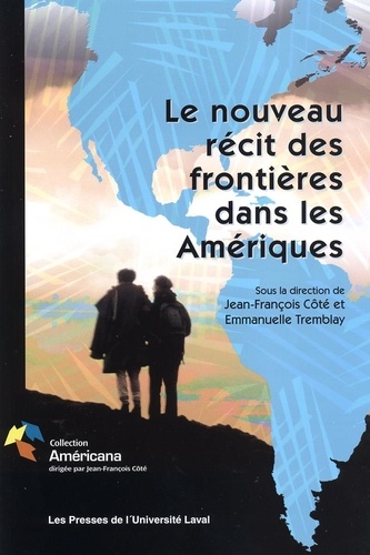  Collectif et Jean-François Côté - Le nouveau récit des frontières dans les Amériques.