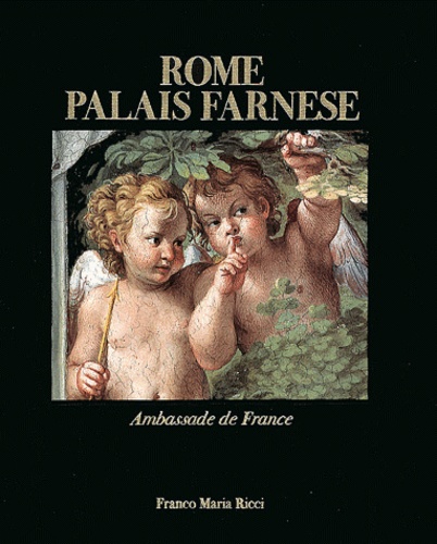  Collectif - Le Palais Farnese. Ambassade De France A Rome.