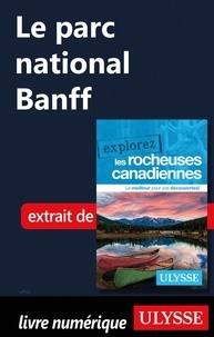  Collectif - EXPLOREZ  : Le parc national Banff.