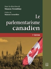  Collectif et Manon Tremblay - Le parlementarisme canadien. 7e édition.