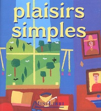  Collectif - Le Petit Livre Des Plaisirs Simples.